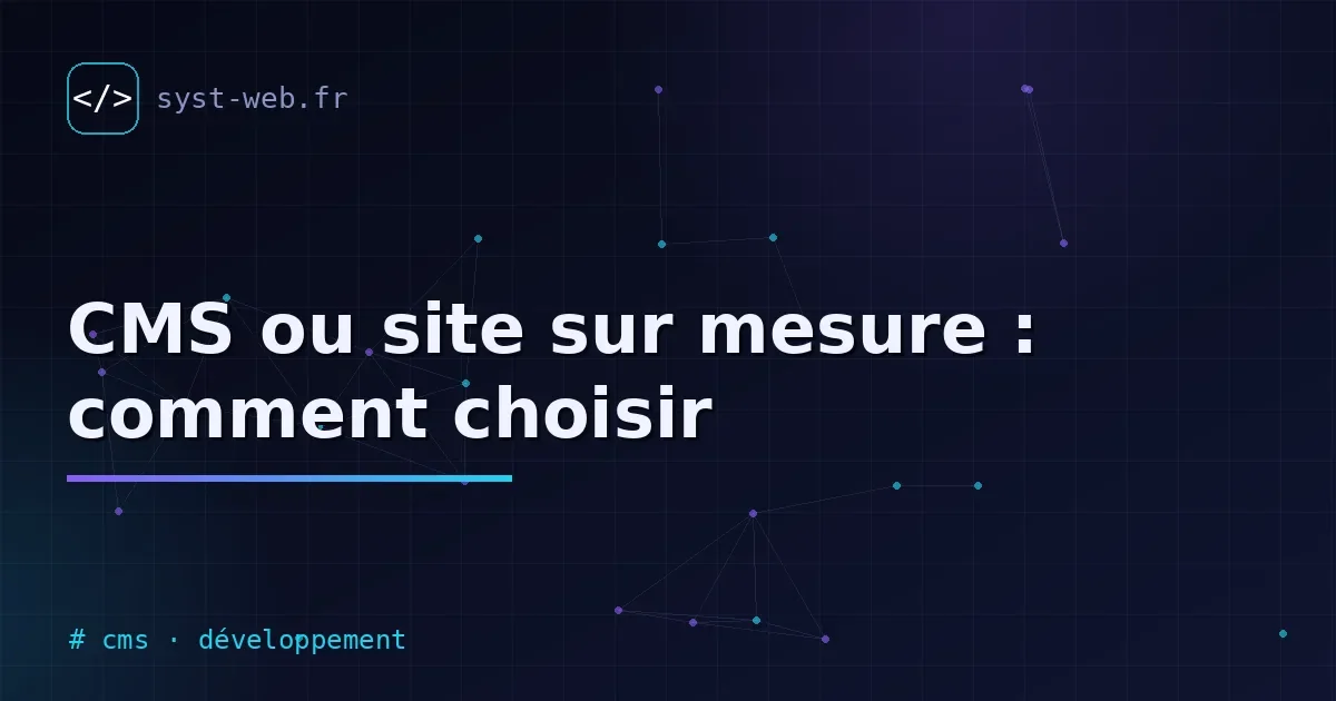 CMS ou sur mesure